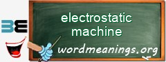 WordMeaning blackboard for electrostatic machine